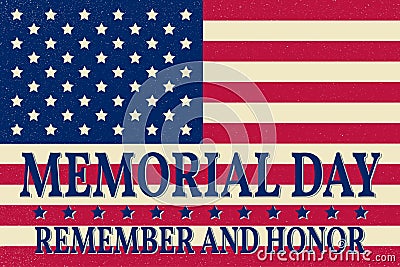 Happy Memorial Day background template. Happy Memorial Day poster. Remember and honor on top of American flag. Patriotic banner. Vector Illustration