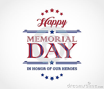 Happy Memorial Day background with text In Honor of Our Heroes - Vector Illustration