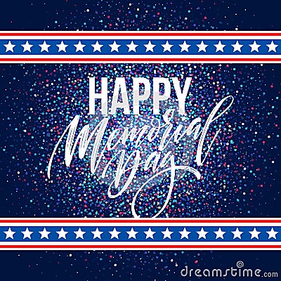 Happy Memorial Day card. National american holiday. Festive poster or banner with hand lettering. Vector illustration Vector Illustration