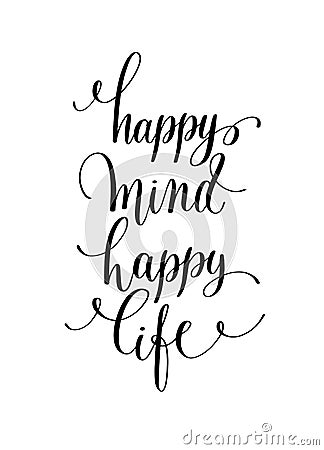 Happy mind happy life hand lettering positive quote, calligraphy Vector Illustration