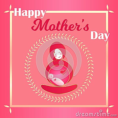 Happy Mother's Day Abstarct Greeting Card Baby in Lap, Womb vector illustraion Vector Illustration