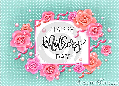 Happy mother`s day banner with pink roses Vector Illustration