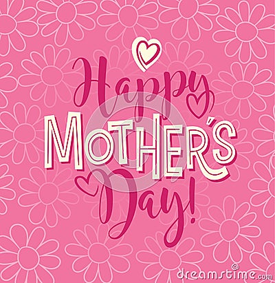 Happy Mother`s Day. calligraphy design for cards and banners Vector Illustration