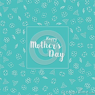 Happy Mother s day greeting card with beautiful flowers Vector Illustration