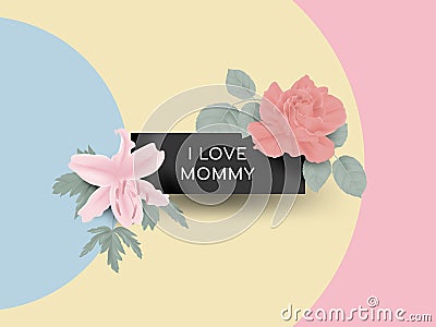 Happy mother`s day greeting card design, minimalist rose and lily flowers on pink, blue and yellow Vector Illustration