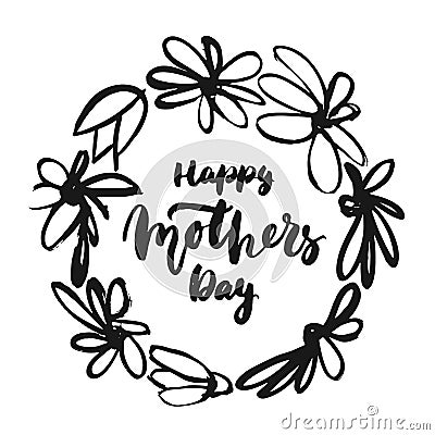 Happy Mother`s Day - hand drawn lettering phrase with flower wreath isolated on the white background. Fun brush ink inscription fo Vector Illustration