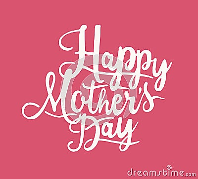 Happy Mother`s Day phrase written with elegant cursive calligraphic font. Beautiful handwritten lettering. Monochrome Vector Illustration