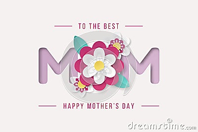 Happy Mothers Day background with beautiful paper cut flowers Vector Illustration