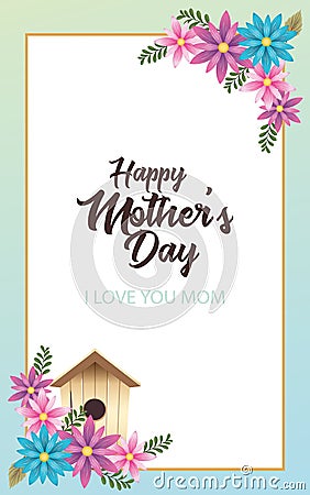 Happy mothers day card with flowers and bird house square frame Vector Illustration
