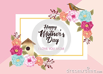 Happy mothers day card with flowers and bird house square frame Vector Illustration