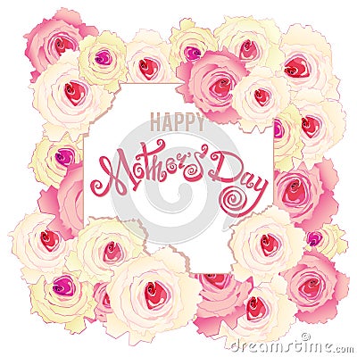 Happy Mothers Day card. Handmade calligraphy and roses. Vector Illustration