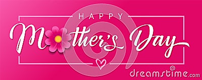 Happy Mothers Day, flower and calligraphy Vector Illustration