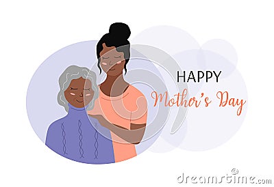 Happy Mothers Day greeting card. Elderly woman and adult daughter together. Smiling female family. Vector flat illustration. Vector Illustration