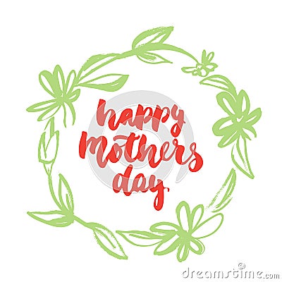 Happy Mothers Day - hand drawn lettering phrase with flower wreath isolated on the white background. Fun brush ink inscription for Vector Illustration