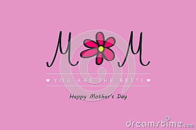 Happy Mothers Day lettering banner pink best mom ever greeting card with flower Vector Illustration