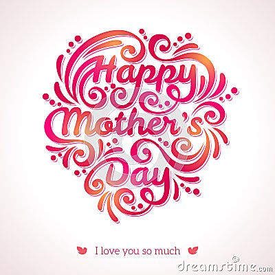 Happy Mothers Day lettering Greeting Card. Vector Illustration