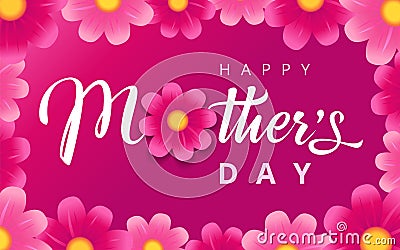 Happy Mothers Day pink flowers calligraphy background Vector Illustration