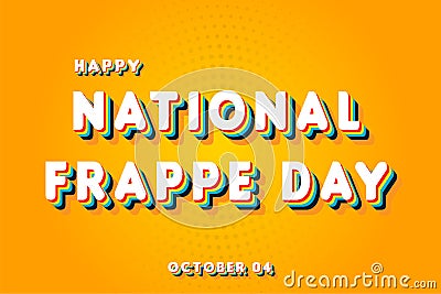 Happy National Frappe Day, october 4. Calendar of october Retro Text Effect, Vector design Stock Photo