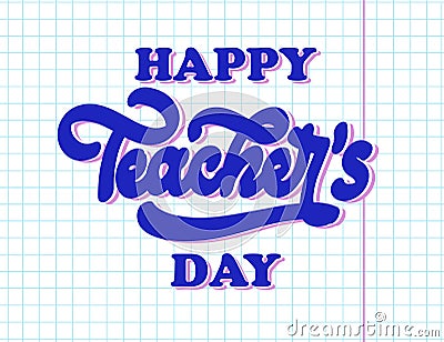 Happy national teachers day lettering. Creative abstract poster Cartoon Illustration