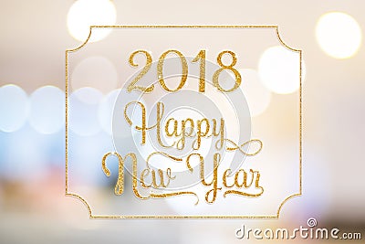 Happy New year 2018 gold sparkling glitter word with golden frame at abstract blurred bokeh light background, Holiday concept Stock Photo