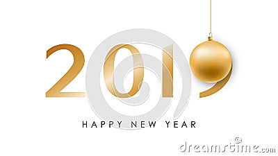 Happy New Year minimalistic banner with shiny Christmas Ball and golden 2019 number. Vector Illustration