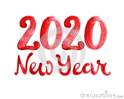 Happy new year 2020. Watercolor New year text, calligraphic illustrations isolated on white background. Words and numbers in red, Cartoon Illustration