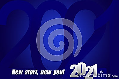 Happy New Year 2021. New year, new you, start, goals.Conceptual motivational message written with white numbers on blue background Stock Photo