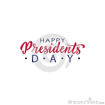 Happy Presidents Day hand lettering in USA. Typographic design. Hand lettering illustration for greeting card, poster Vector Illustration