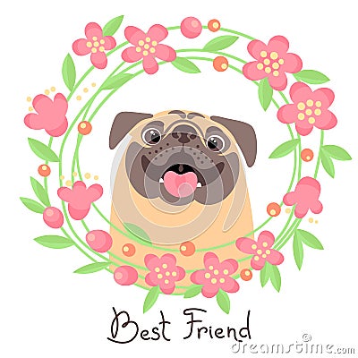 Happy pug. Best friend - dog and wreath of flowers in the style of cartoon Vector Illustration