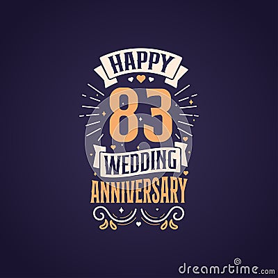 Happy 83rd wedding anniversary quote lettering design. 83 years anniversary celebration typography design Vector Illustration