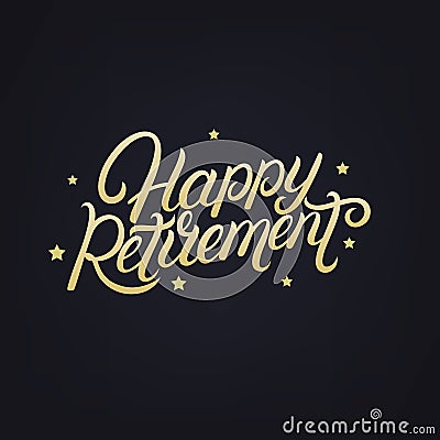 Happy Retirement hand written lettering. Vector Illustration