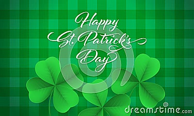 Happy Saint Patrick`s day card with shamrock clover on green gingham background. Vector St Patrick lettering Vector Illustration