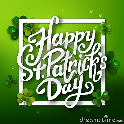 Happy Saint Patrick's day handwritten message, brush pen lettering on green shamrock background in square frame Vector Illustration