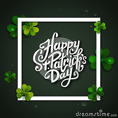 Happy Saint Patrick's day handwritten message, brush pen lettering on green shamrock background in square frame Vector Illustration