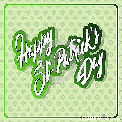 Happy Saint Patricks Day Retro Poster With Hand Drawn Lettering On Vintage Background Vector Illustration