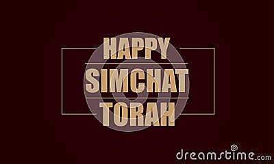 Happy Simchat Torah text and background illustration design Vector Illustration