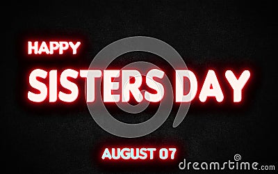 Happy Sisters Day, holidays month of august neon text effects, Empty space for text Stock Photo