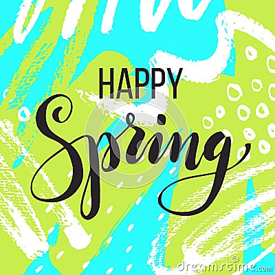 Happy spring. Lettering on Hand drawn Abstract background. Vector illustration Vector Illustration