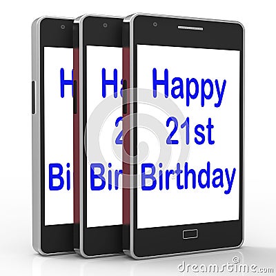 Happy 21st Birthday Smartphone Shows Congratulating On Twenty On Stock Photo