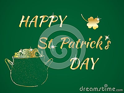 Happy St. Patrick`s Day celebration concept with Treasure of Leprechaun, Pot Full of Golden Coins, Shamrock and Glitter Vector Illustration