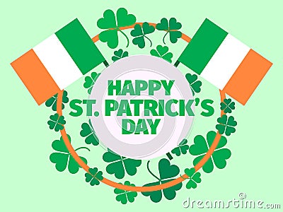 Happy St. Patrick's Day. Festival round banner with green clover leaves and Irish flags Vector Illustration