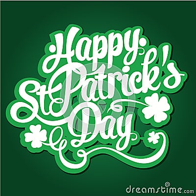 Happy St. Patrick`s Day hand drawn lettering design vector illustration. Perfect for advertising, poster, announcement, invitation Vector Illustration