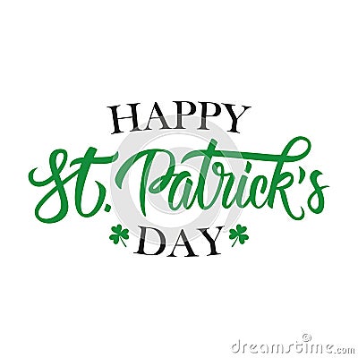 Happy St. Patrick`s Day handwritten lettering. Template for greeting cards and invitations. Vector Illustration