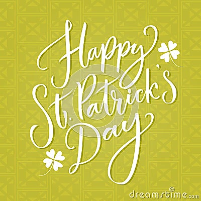 Happy St. Patrick`s day text. Typography greeting at green celtic background. Vector modern calligraphy. Vector Illustration