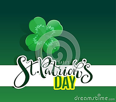 Happy St. Patricks Day text. Lucky four leaf clover on green background Vector Illustration