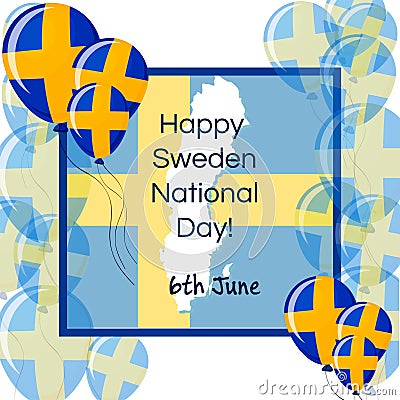 Happy Sweden National Day, 6th June greeting card with flag designed balloons, frame, Sweden map, flag, and text. Vector Illustration