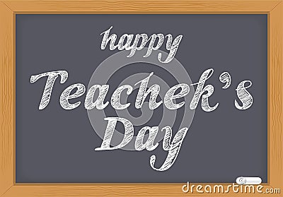 Happy Teachers Day. Text lettering Chalk on blackboard Vector Illustration