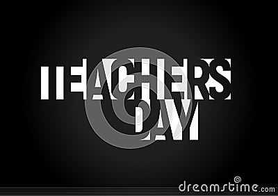 Happy Teachers Day vector text. Education holiday day banner. Geometric negative space letters. White font on black Vector Illustration