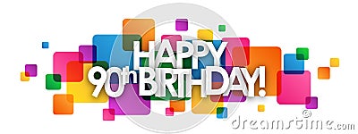 HAPPY 90th BIRTHDAY! colorful overlapping squares banner Stock Photo