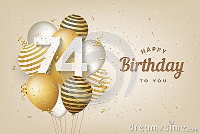 Happy 74th birthday with gold balloons greeting card background. Vector Illustration